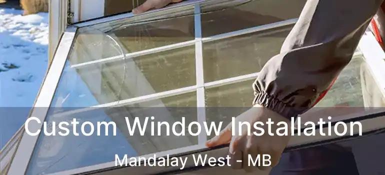  Custom Window Installation Mandalay West - MB