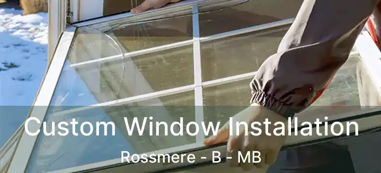  Custom Window Installation Rossmere - B - MB