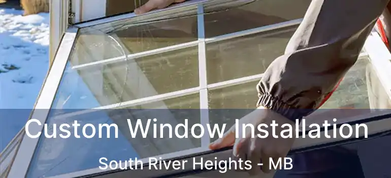  Custom Window Installation South River Heights - MB
