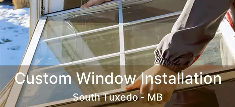  Custom Window Installation South Tuxedo - MB
