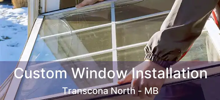  Custom Window Installation Transcona North - MB