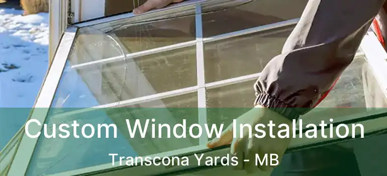  Custom Window Installation Transcona Yards - MB
