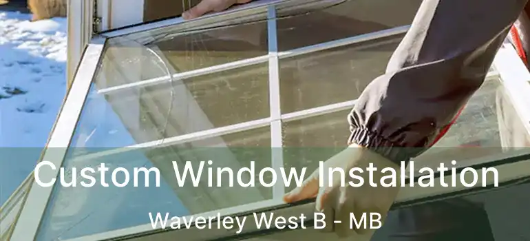  Custom Window Installation Waverley West B - MB