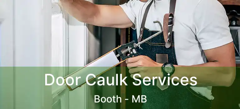  Door Caulk Services Booth - MB