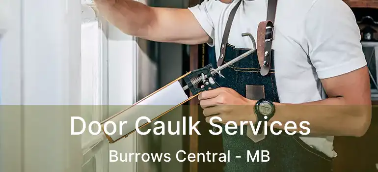  Door Caulk Services Burrows Central - MB