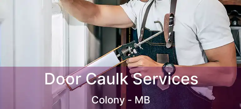  Door Caulk Services Colony - MB