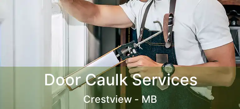  Door Caulk Services Crestview - MB