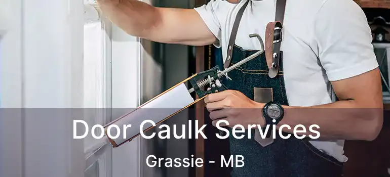  Door Caulk Services Grassie - MB