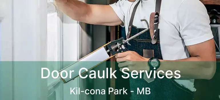  Door Caulk Services Kil-cona Park - MB