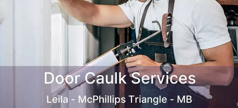  Door Caulk Services Leila - McPhillips Triangle - MB