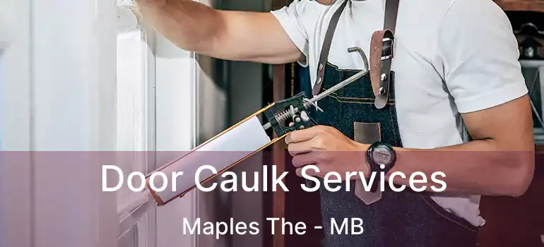 Door Caulk Services Maples The - MB