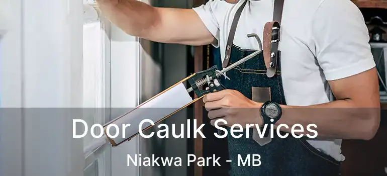  Door Caulk Services Niakwa Park - MB