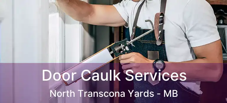  Door Caulk Services North Transcona Yards - MB