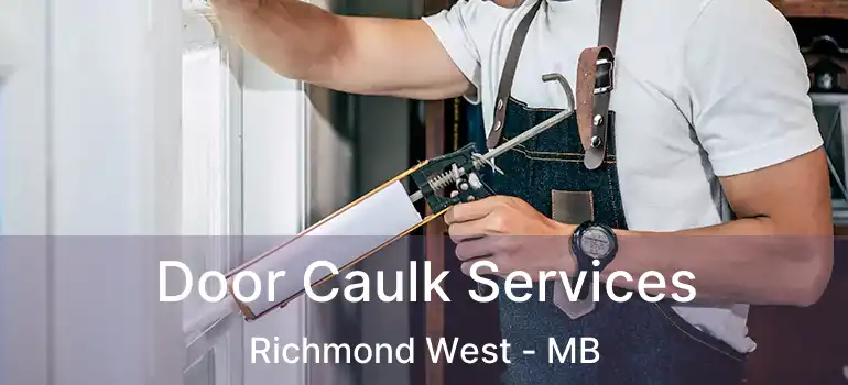  Door Caulk Services Richmond West - MB