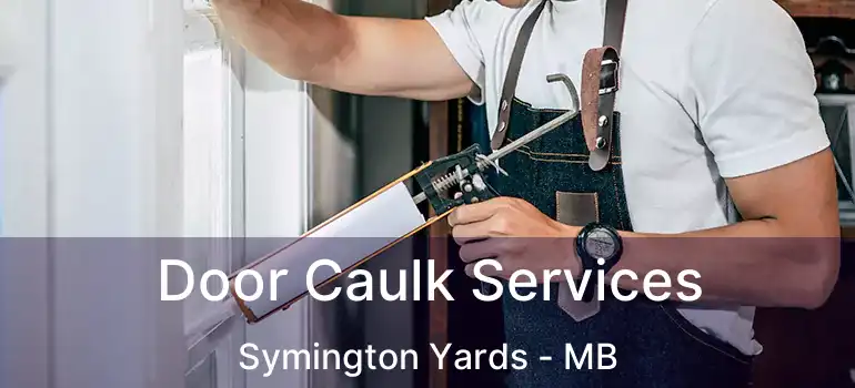  Door Caulk Services Symington Yards - MB