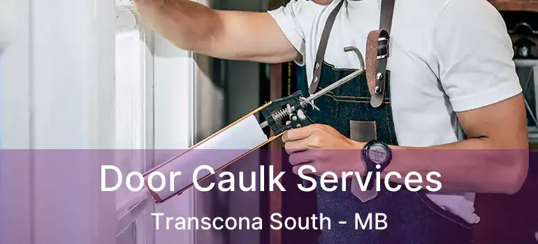  Door Caulk Services Transcona South - MB