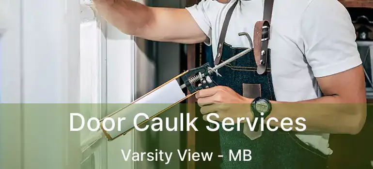  Door Caulk Services Varsity View - MB