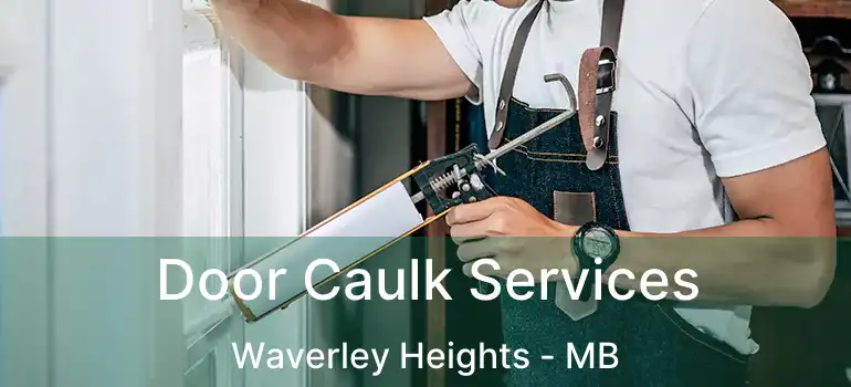  Door Caulk Services Waverley Heights - MB