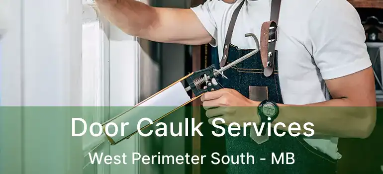  Door Caulk Services West Perimeter South - MB