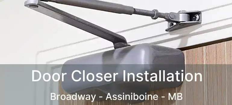  Door Closer Installation Broadway - Assiniboine - MB