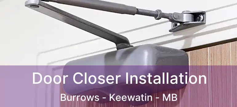  Door Closer Installation Burrows - Keewatin - MB