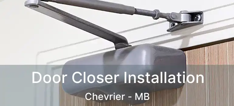  Door Closer Installation Chevrier - MB