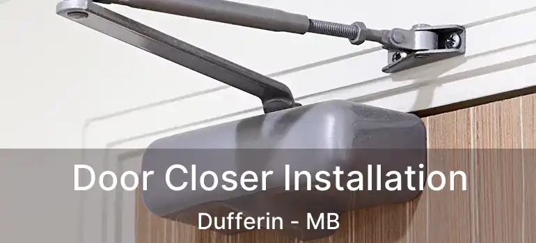  Door Closer Installation Dufferin - MB