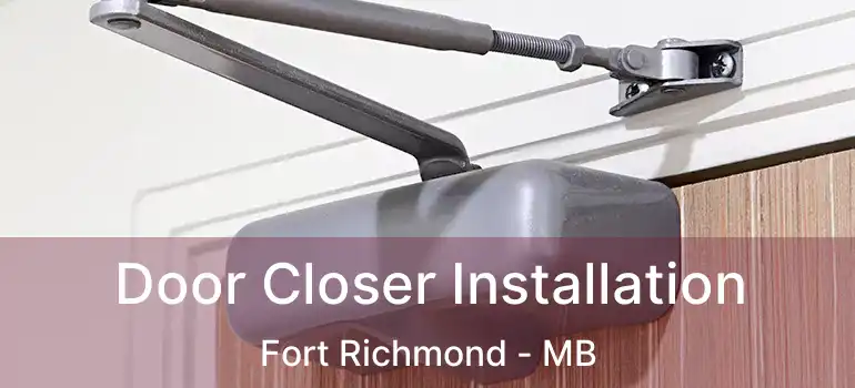  Door Closer Installation Fort Richmond - MB