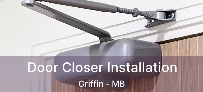 Door Closer Installation Griffin - MB