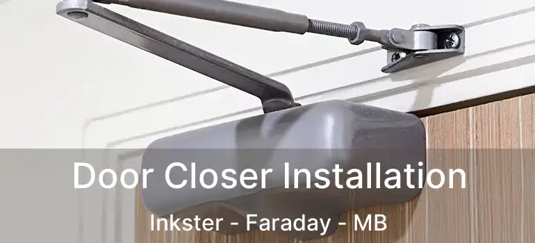  Door Closer Installation Inkster - Faraday - MB