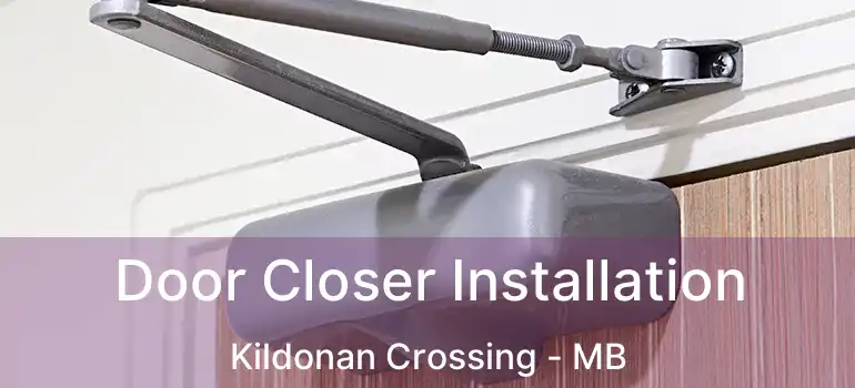  Door Closer Installation Kildonan Crossing - MB