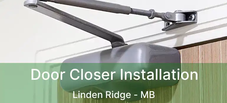  Door Closer Installation Linden Ridge - MB