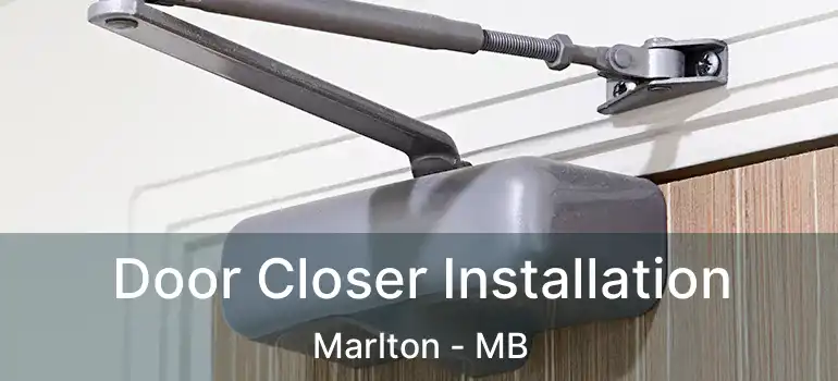  Door Closer Installation Marlton - MB