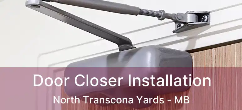  Door Closer Installation North Transcona Yards - MB