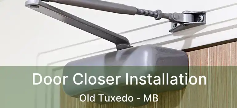  Door Closer Installation Old Tuxedo - MB