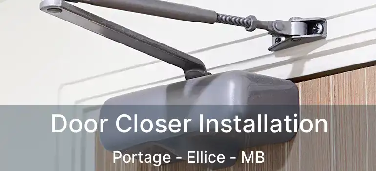  Door Closer Installation Portage - Ellice - MB