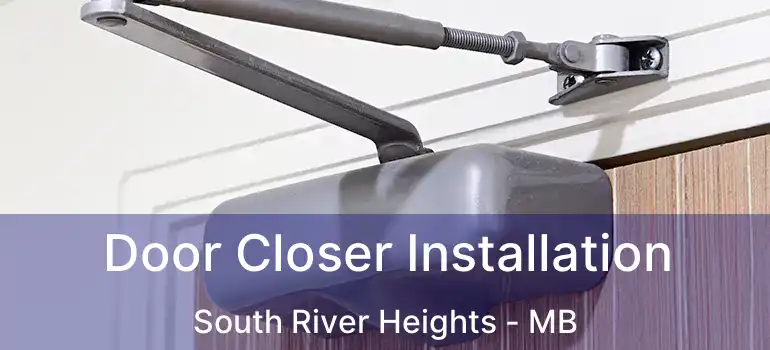  Door Closer Installation South River Heights - MB
