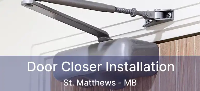  Door Closer Installation St. Matthews - MB