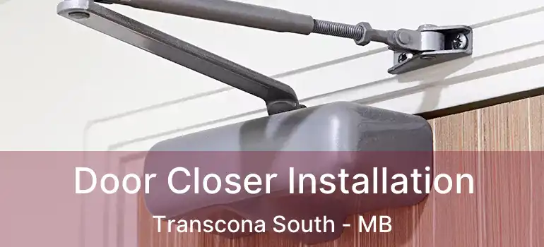  Door Closer Installation Transcona South - MB