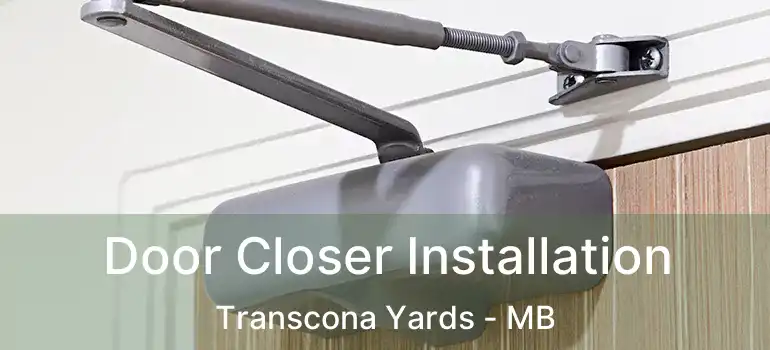  Door Closer Installation Transcona Yards - MB