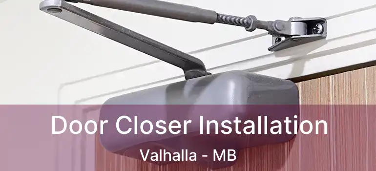  Door Closer Installation Valhalla - MB