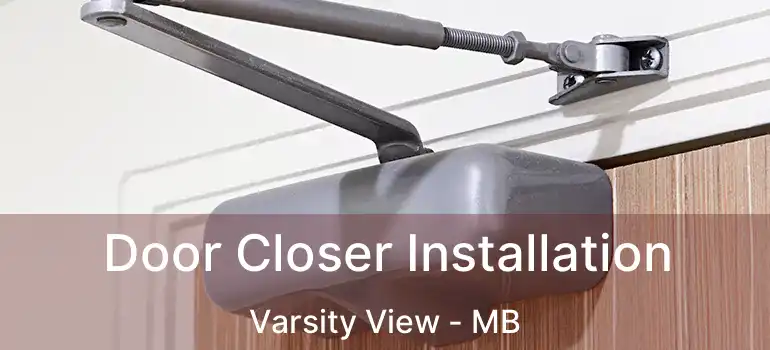  Door Closer Installation Varsity View - MB