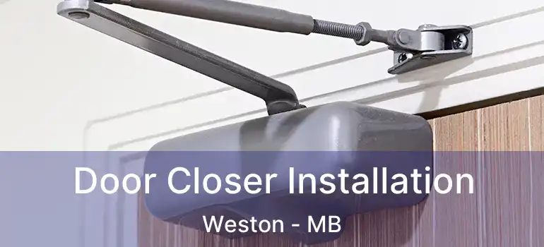  Door Closer Installation Weston - MB