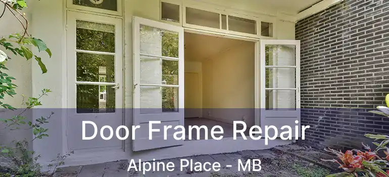  Door Frame Repair Alpine Place - MB