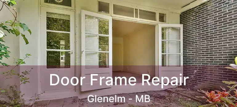  Door Frame Repair Glenelm - MB