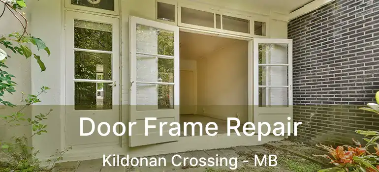  Door Frame Repair Kildonan Crossing - MB