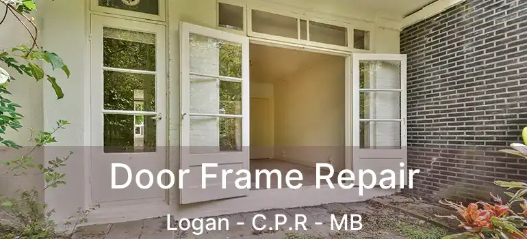  Door Frame Repair Logan - C.P.R - MB