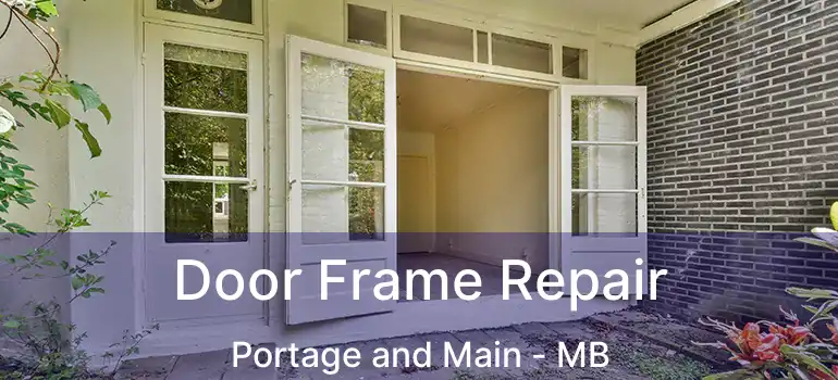  Door Frame Repair Portage and Main - MB
