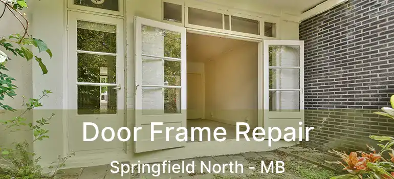  Door Frame Repair Springfield North - MB