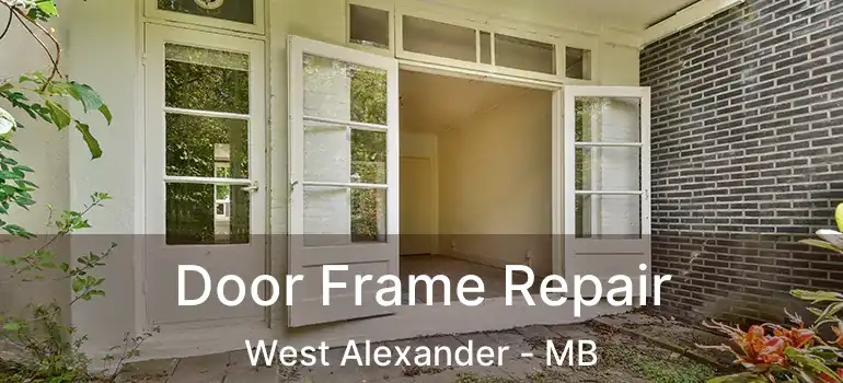  Door Frame Repair West Alexander - MB
